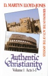Books of Acts - Authentic Christianity Vol 1